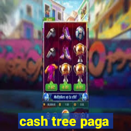 cash tree paga